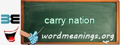 WordMeaning blackboard for carry nation